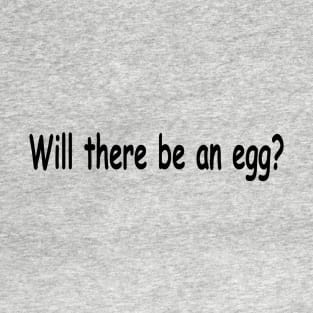 Will there be an egg (dark) T-Shirt